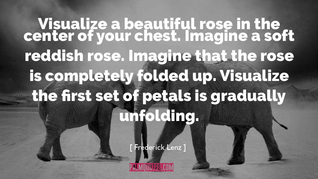 Rose Petals quotes by Frederick Lenz