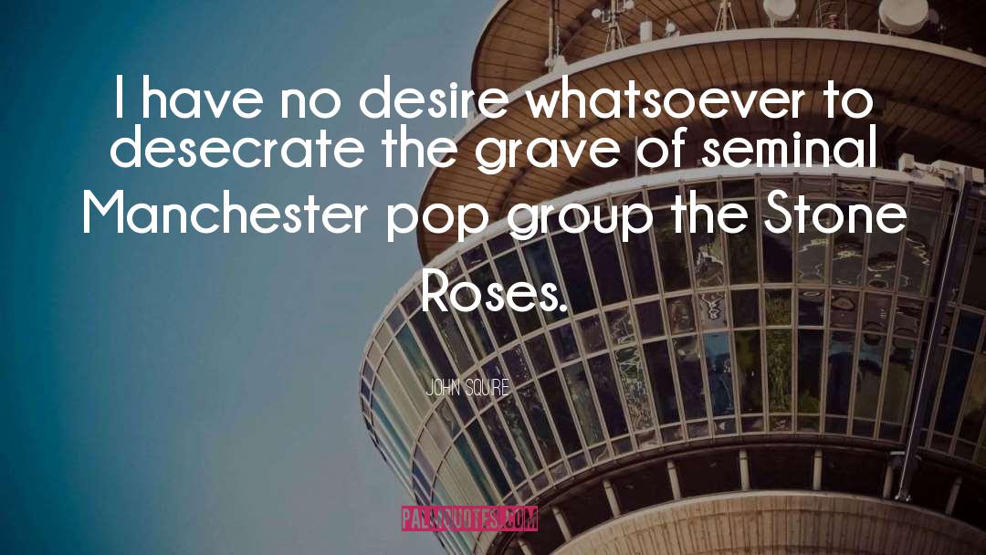 Rose quotes by John Squire