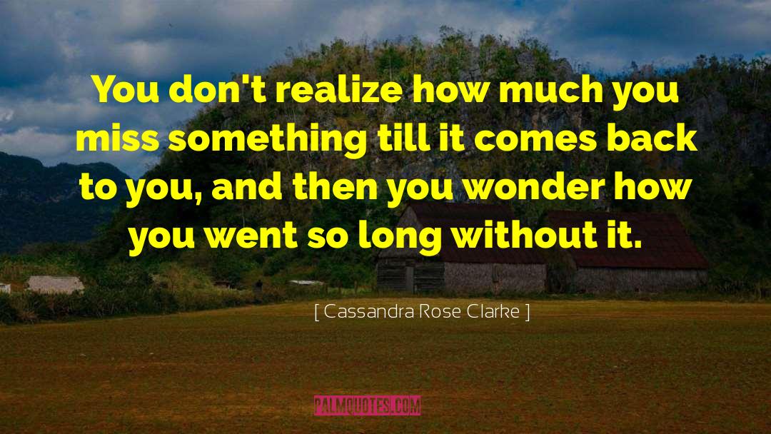 Rose Walsh quotes by Cassandra Rose Clarke