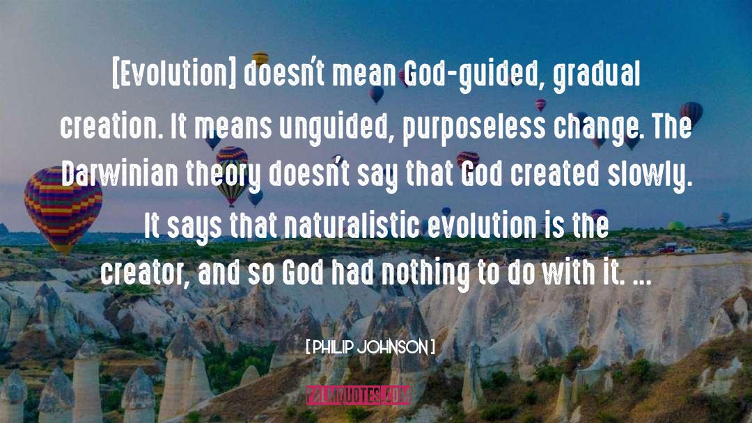 Roselia Evolution quotes by Philip Johnson