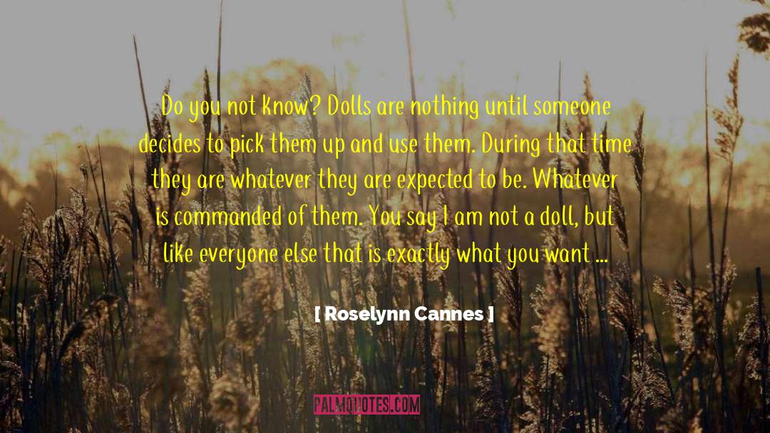 Roselynn quotes by Roselynn Cannes