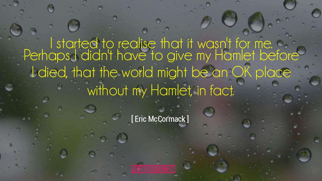 Rosencrantz And Guildenstern Hamlet quotes by Eric McCormack