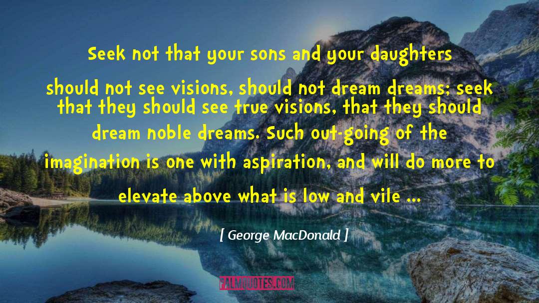 Roses And Daughters quotes by George MacDonald
