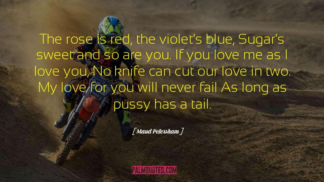 Roses Are Red Violets Are Blue quotes by Maud Petersham