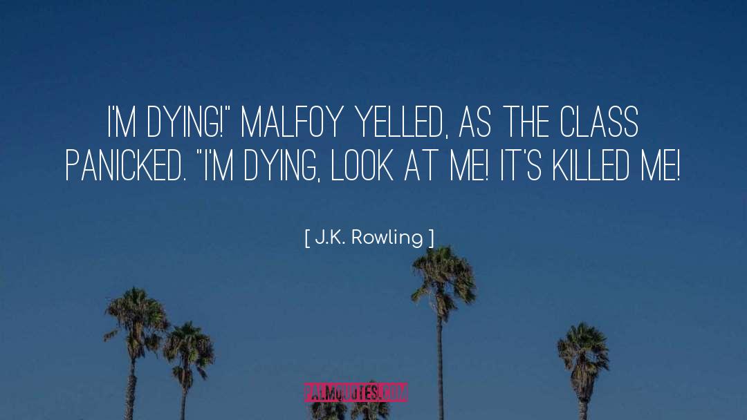 Roses Dying quotes by J.K. Rowling