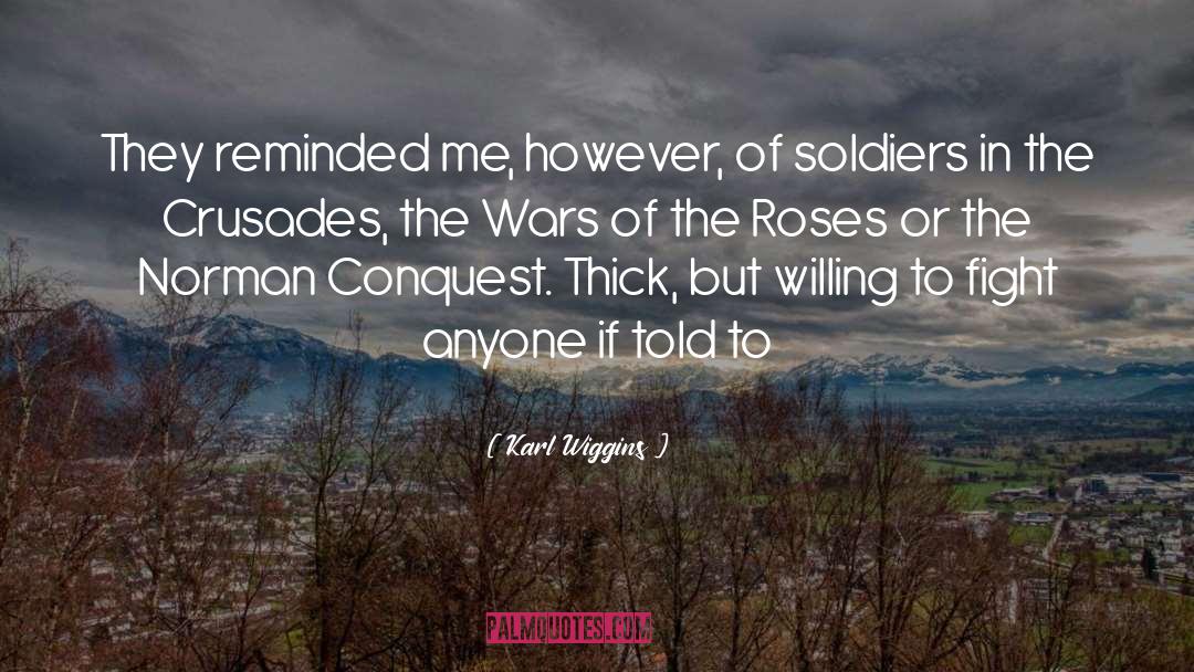 Roses quotes by Karl Wiggins