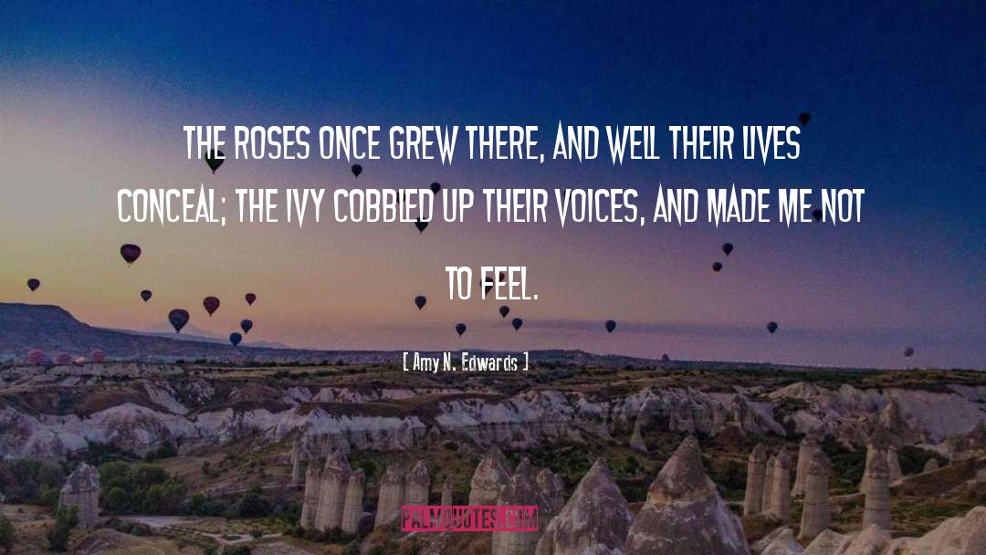 Roses quotes by Amy N. Edwards