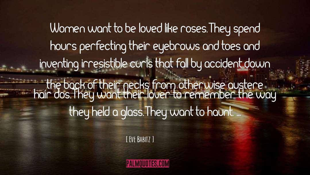 Roses quotes by Eve Babitz