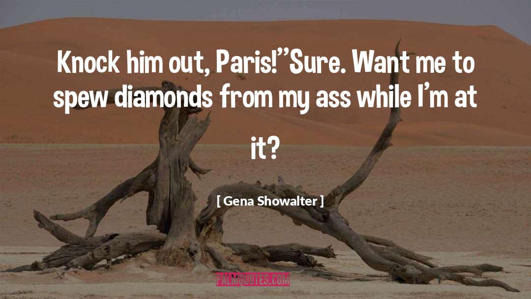 Roses Underneath Paris quotes by Gena Showalter