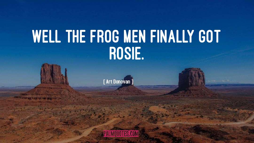 Rosie quotes by Art Donovan