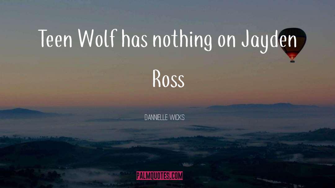 Ross Cannon quotes by Dannielle Wicks