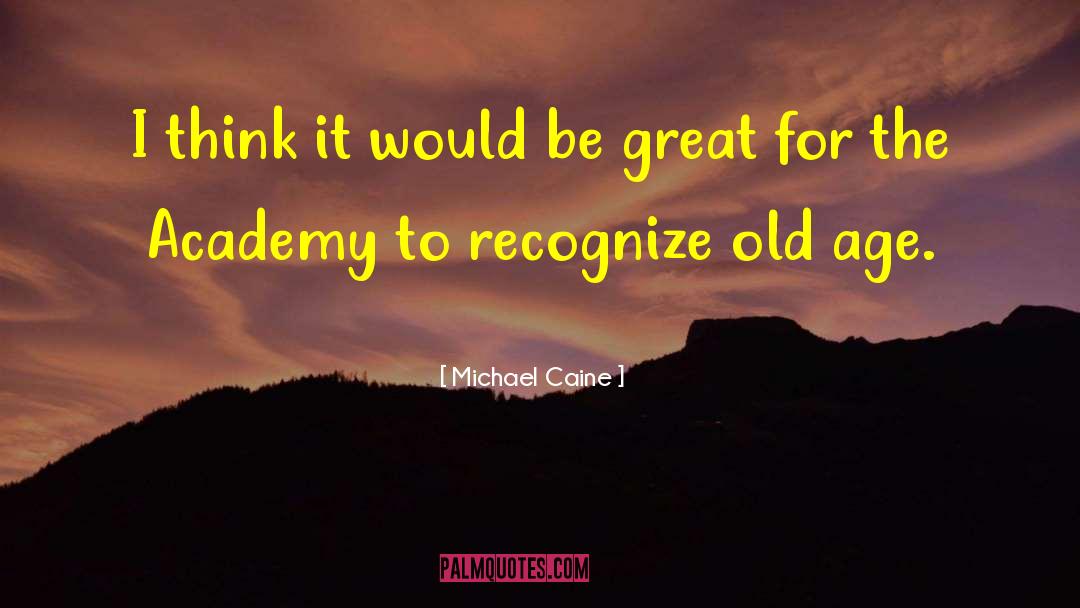 Roswood Academy quotes by Michael Caine