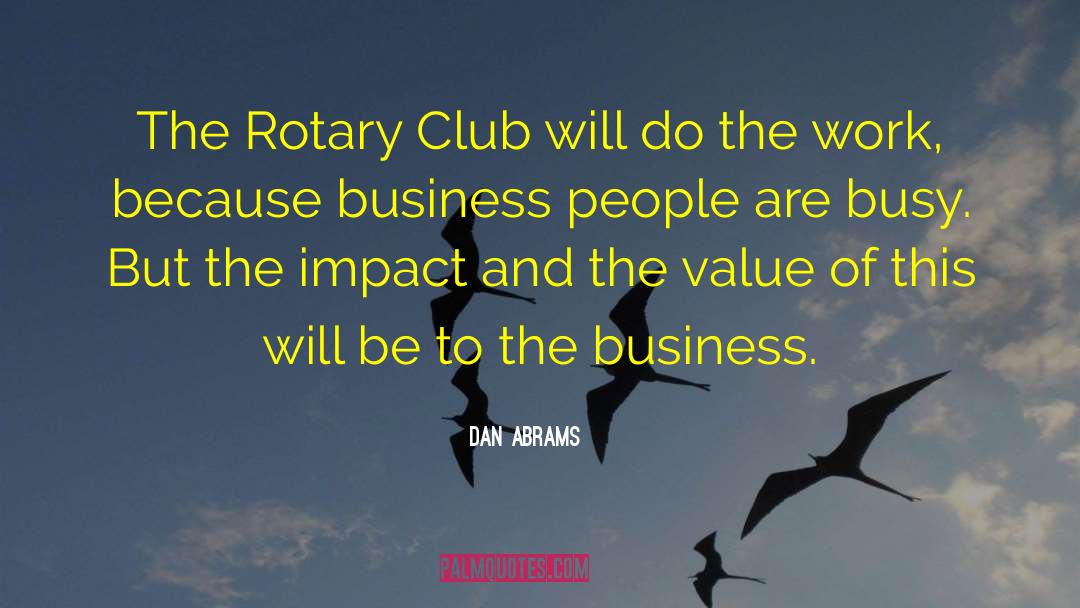 Rotary quotes by Dan Abrams