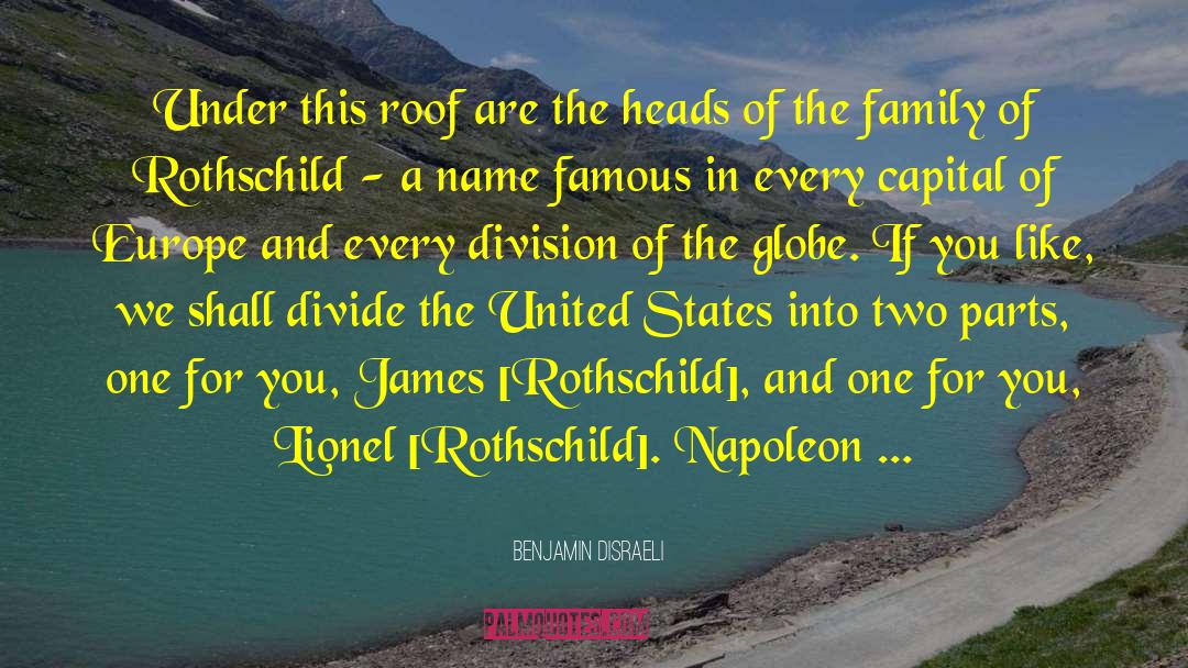 Rothschild quotes by Benjamin Disraeli