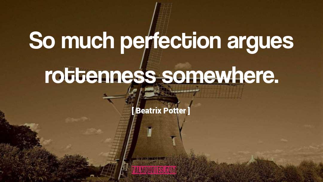 Rottenness quotes by Beatrix Potter