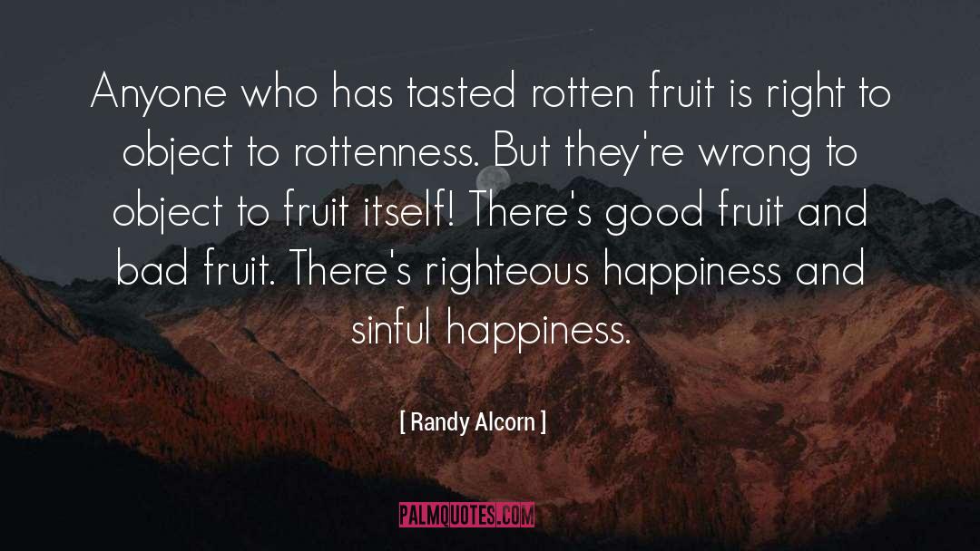 Rottenness quotes by Randy Alcorn