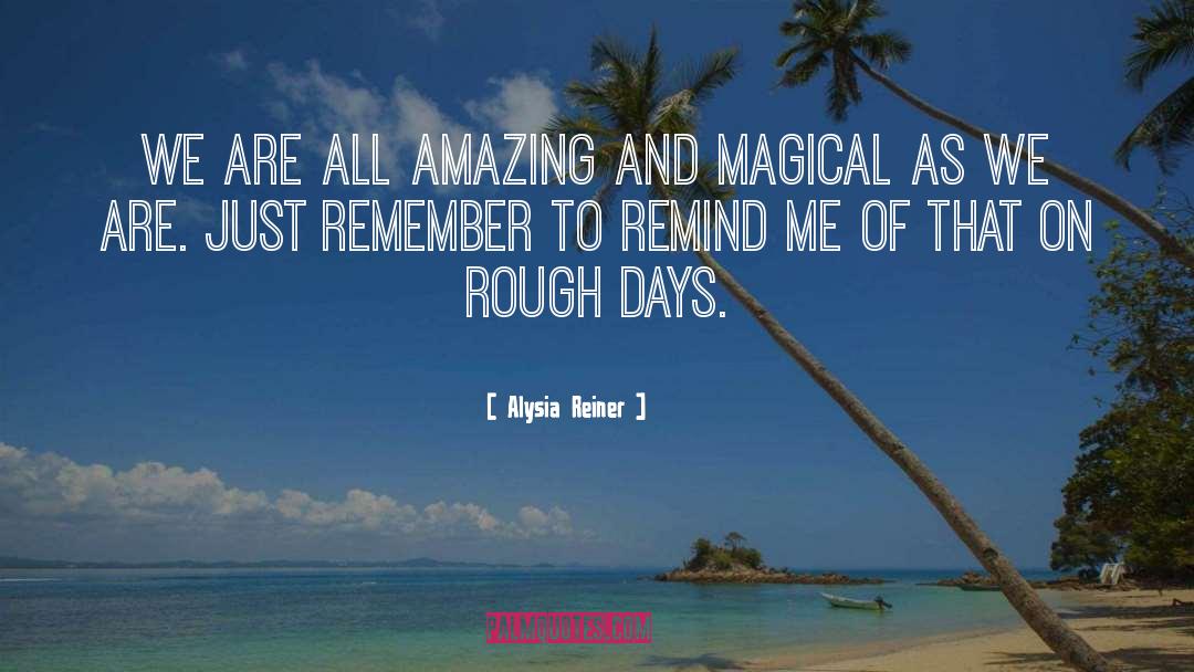 Rough Day quotes by Alysia Reiner