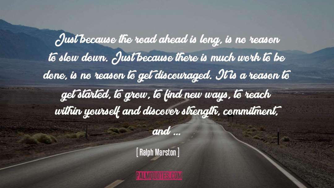 Rough Road Ahead quotes by Ralph Marston