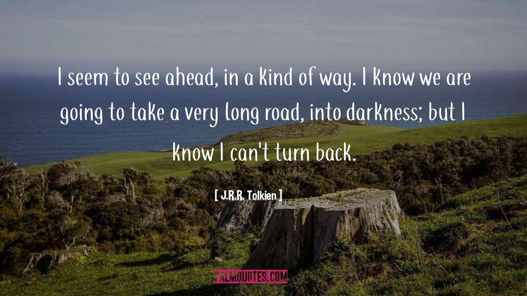Rough Road Ahead quotes by J.R.R. Tolkien