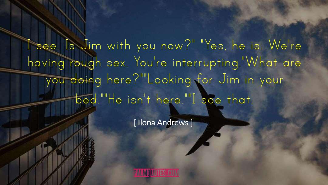 Rough Sex quotes by Ilona Andrews