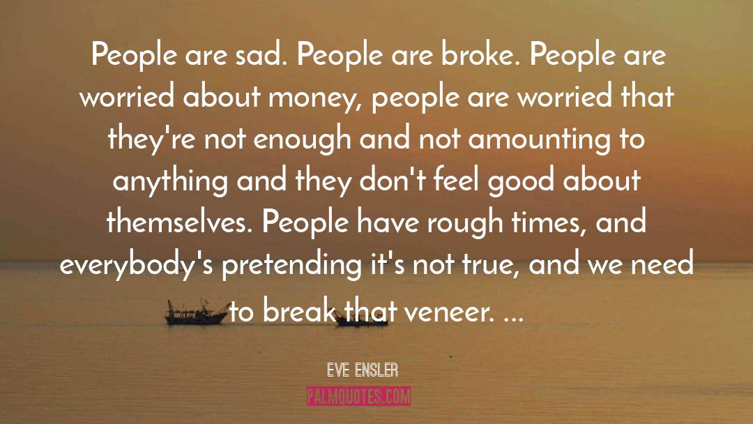 Rough Times quotes by Eve Ensler