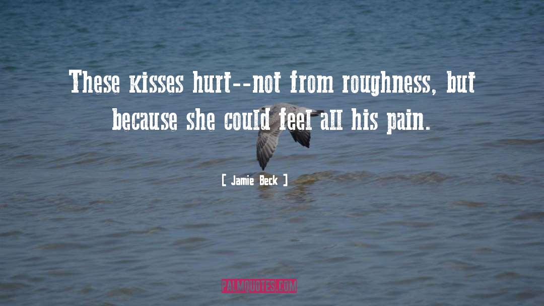 Roughness quotes by Jamie Beck
