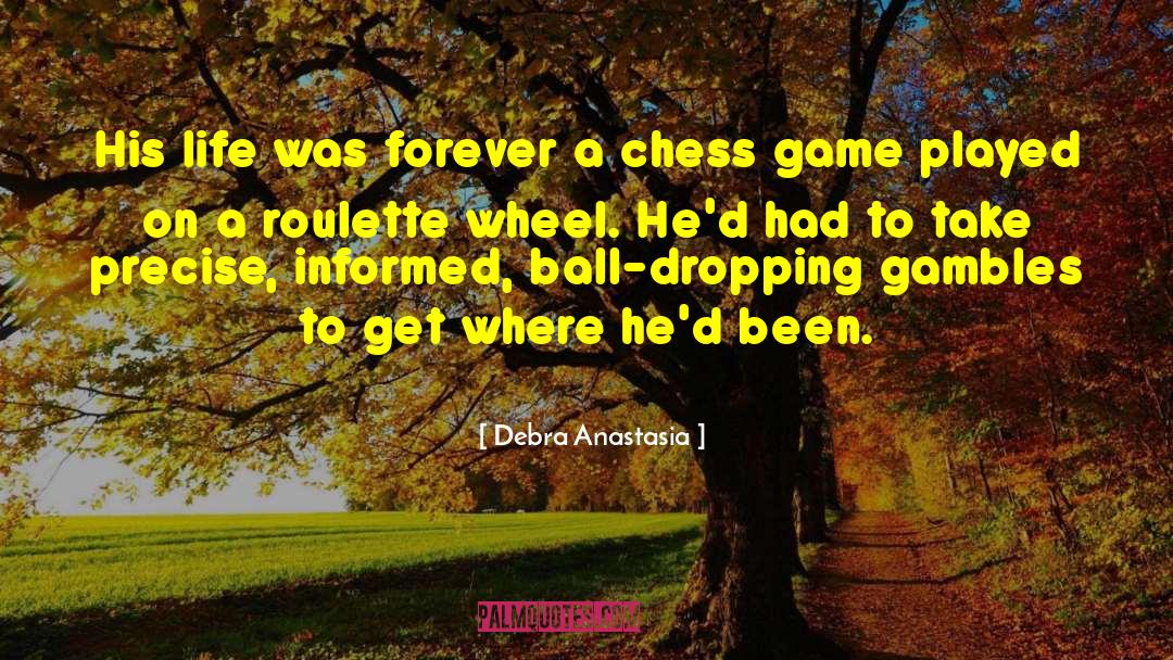 Roulette quotes by Debra Anastasia
