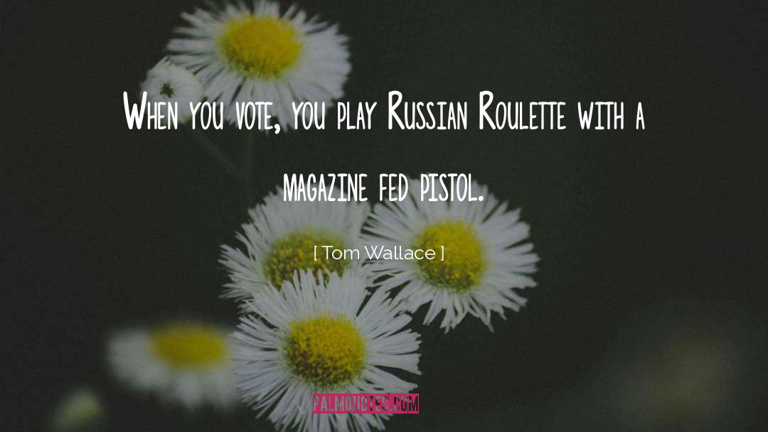 Roulette quotes by Tom Wallace