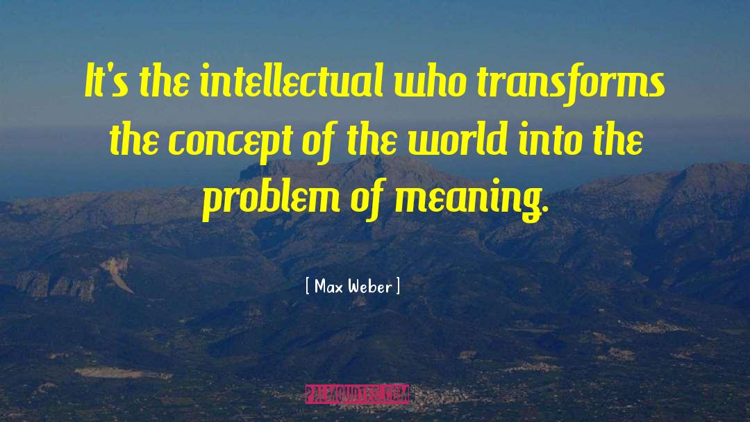Round World quotes by Max Weber