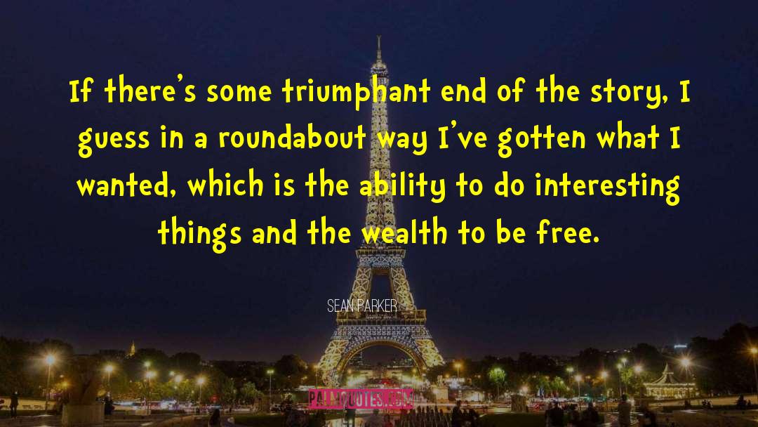 Roundabout quotes by Sean Parker