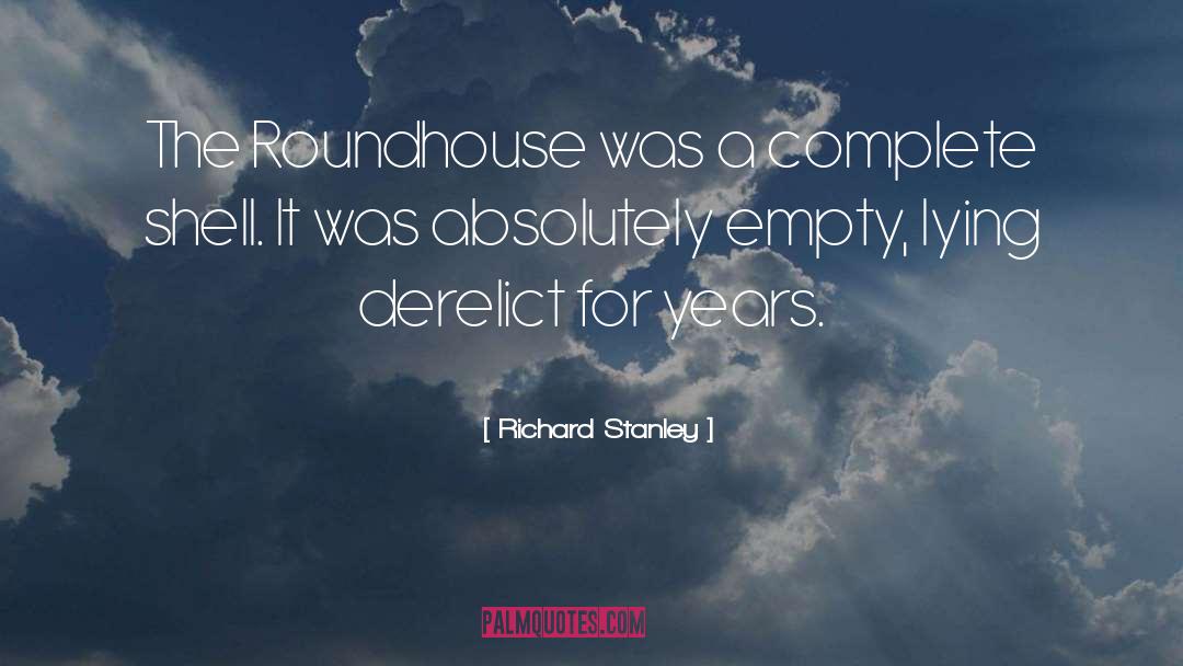 Roundhouse quotes by Richard Stanley