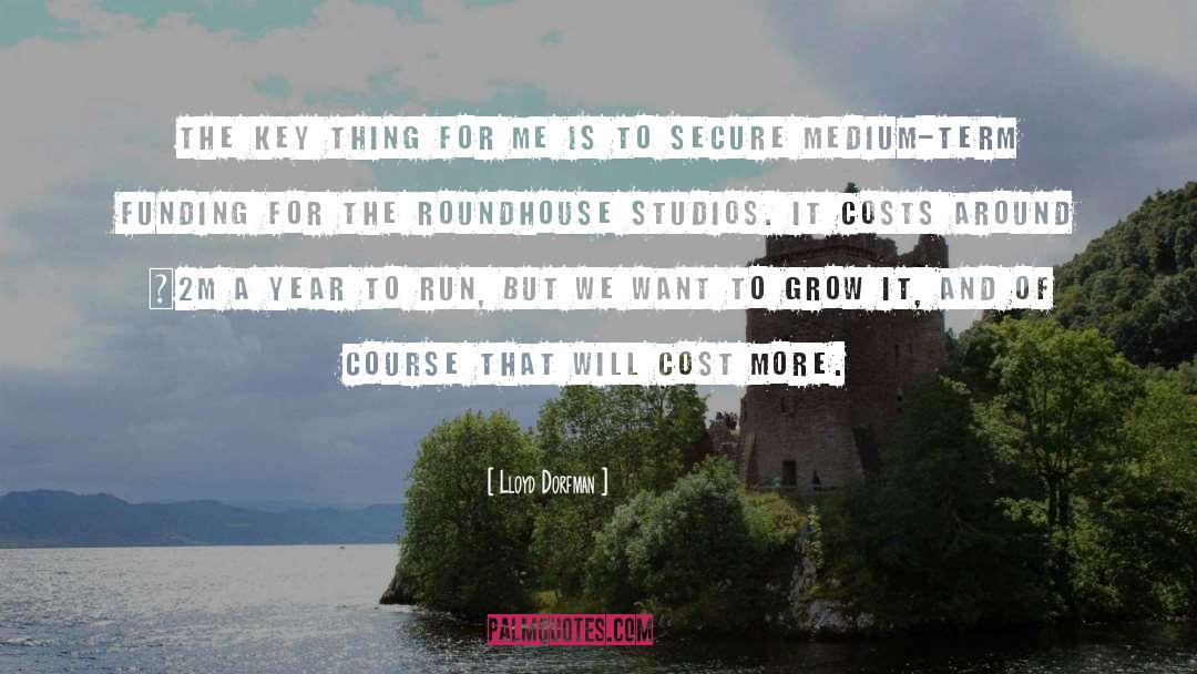 Roundhouse quotes by Lloyd Dorfman