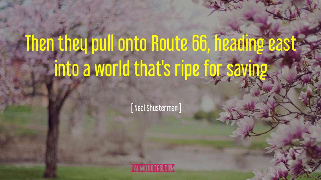 Route 66 quotes by Neal Shusterman