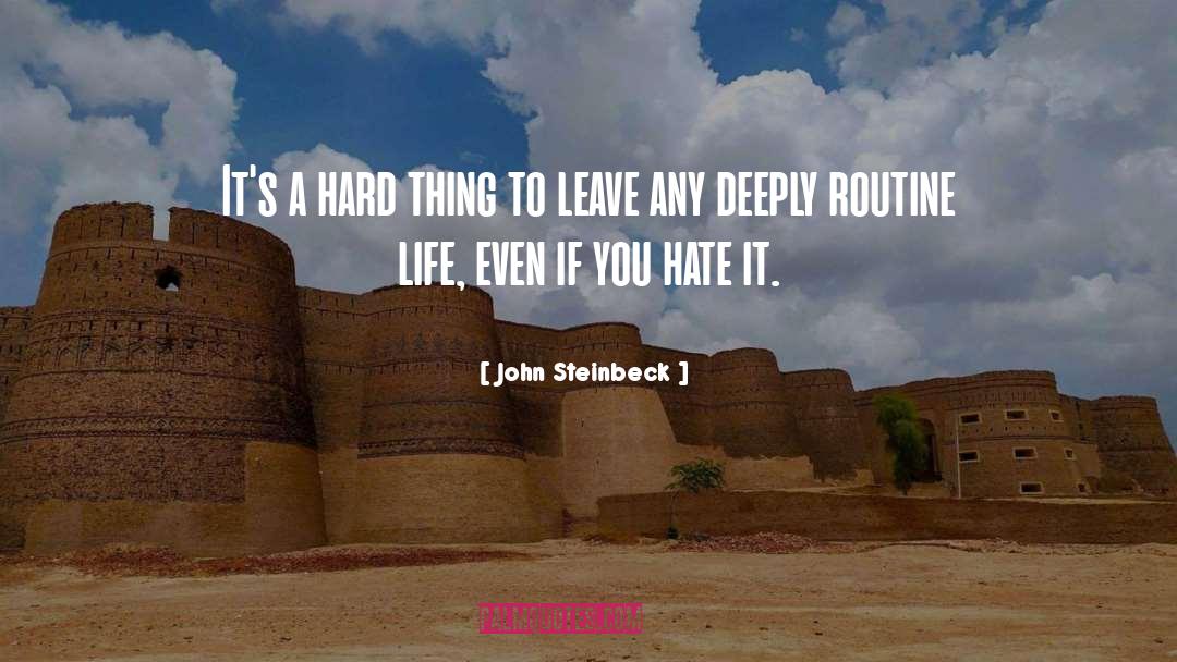Routine Life quotes by John Steinbeck