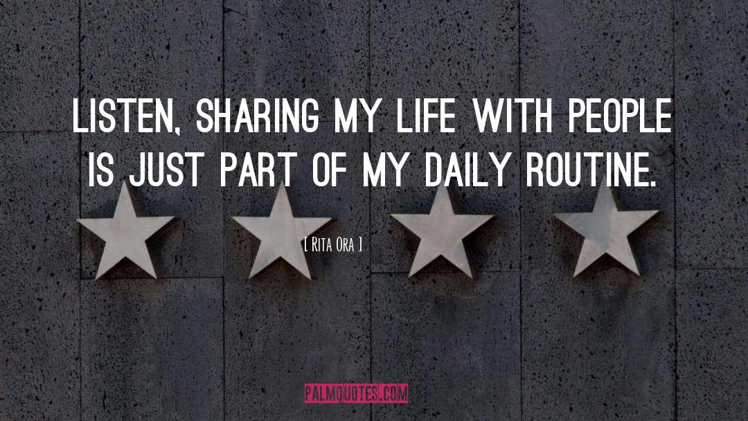 Routine Life quotes by Rita Ora