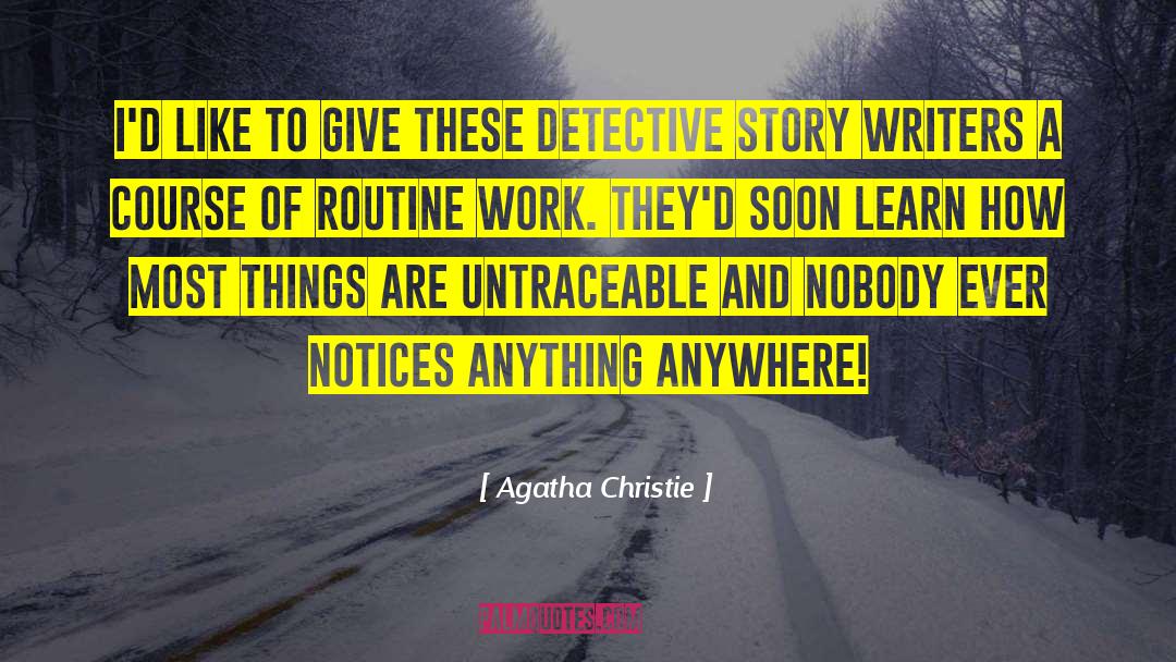 Routine Work quotes by Agatha Christie
