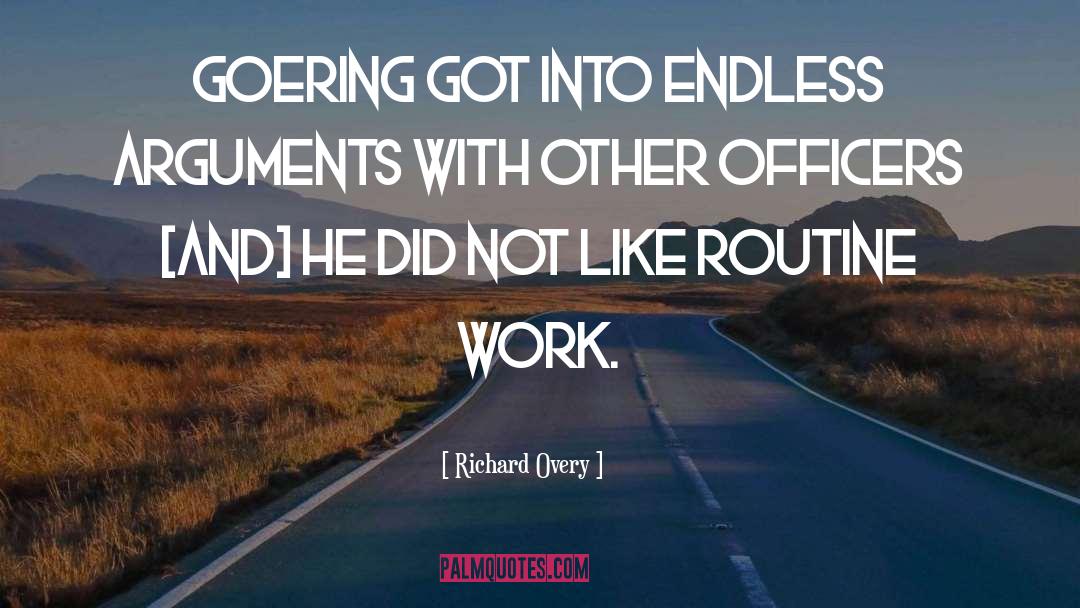 Routine Work quotes by Richard Overy