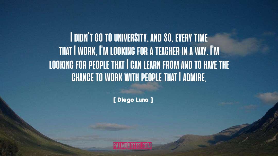 Routine Work quotes by Diego Luna