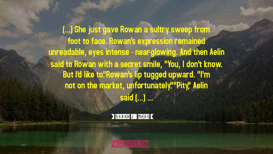 Rowan quotes by Sarah J. Maas