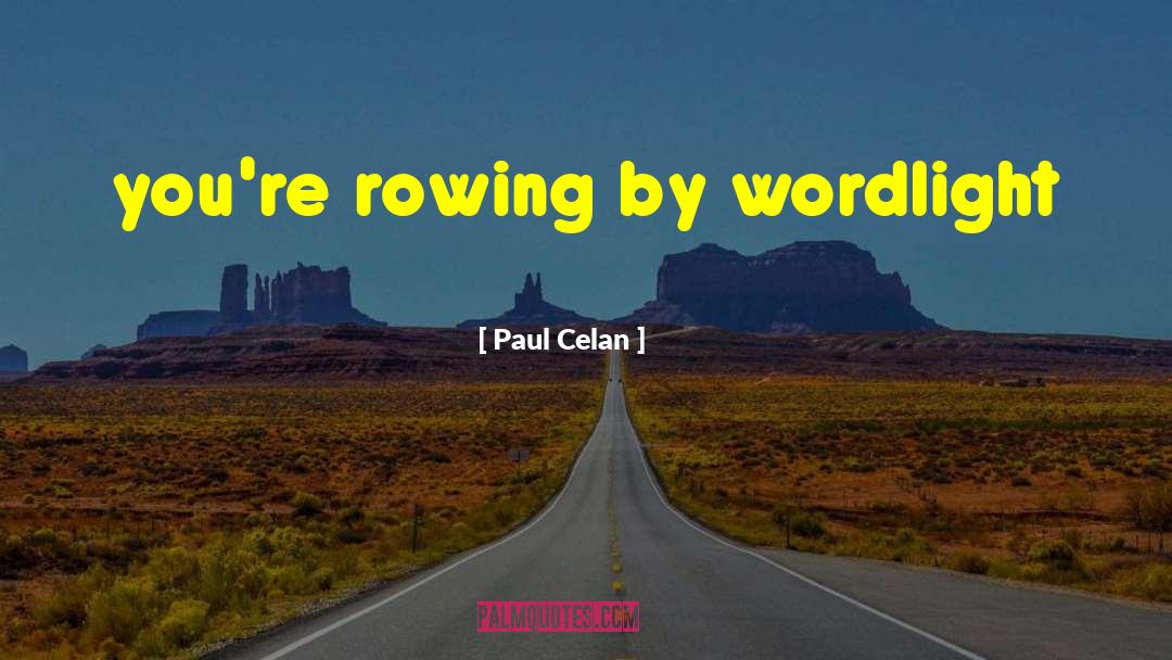 Rowing quotes by Paul Celan