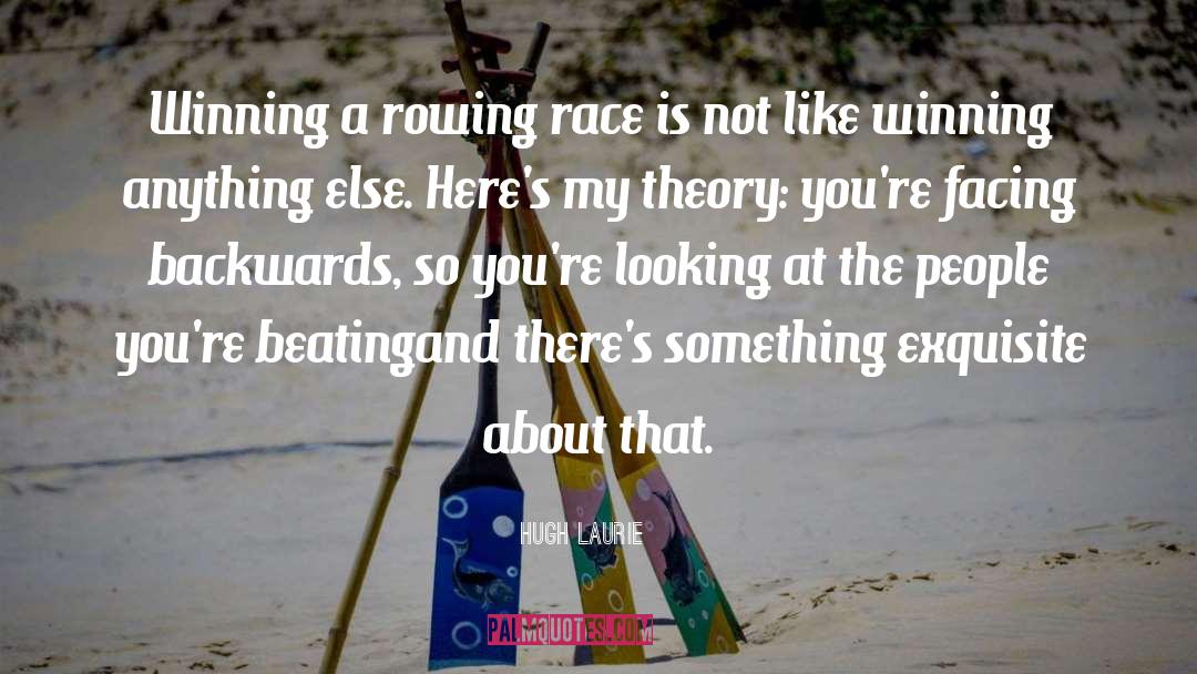 Rowing quotes by Hugh Laurie