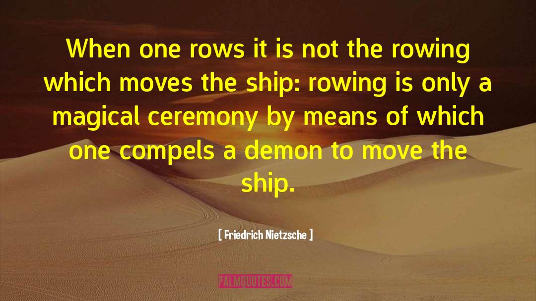 Rowing quotes by Friedrich Nietzsche