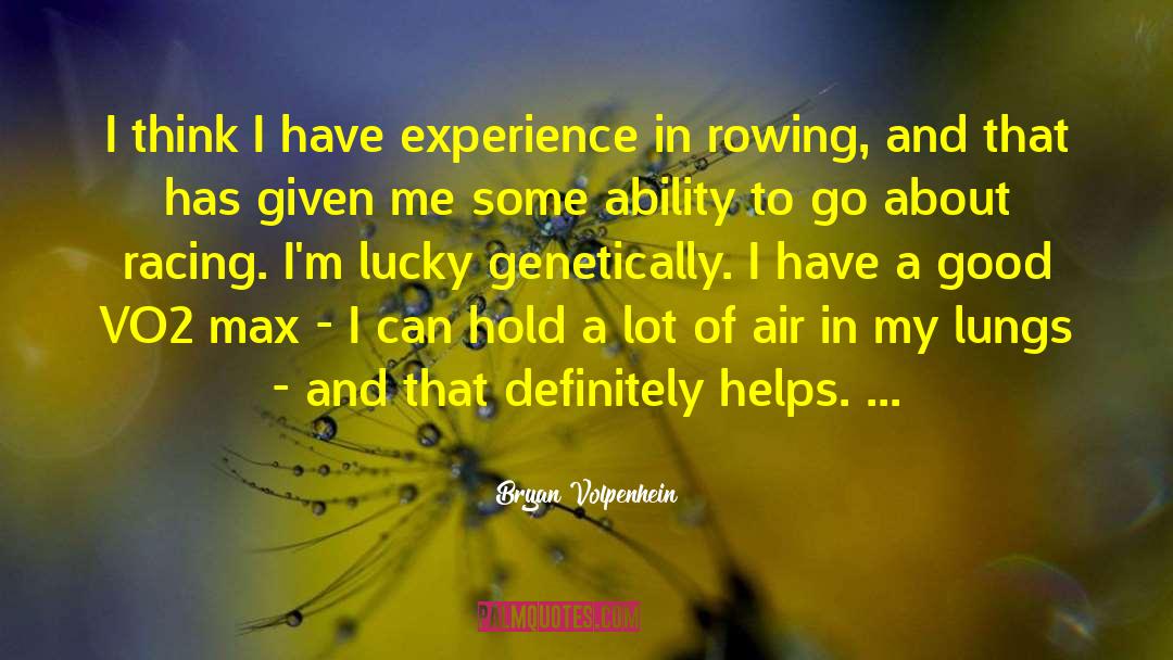 Rowing quotes by Bryan Volpenhein
