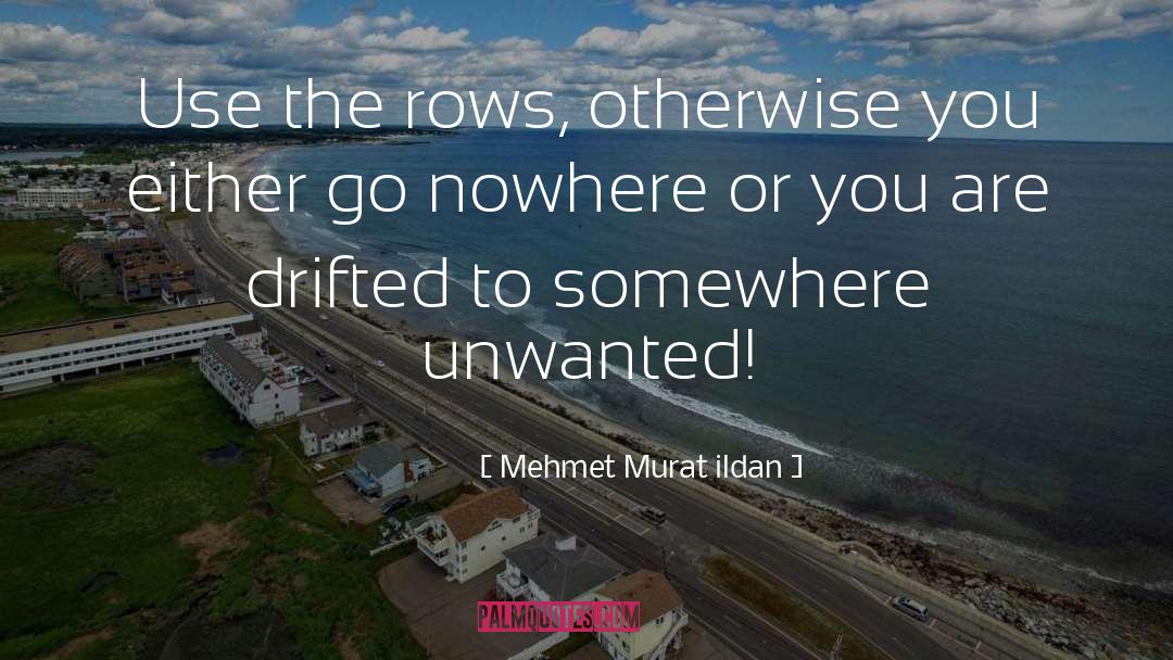 Rows quotes by Mehmet Murat Ildan