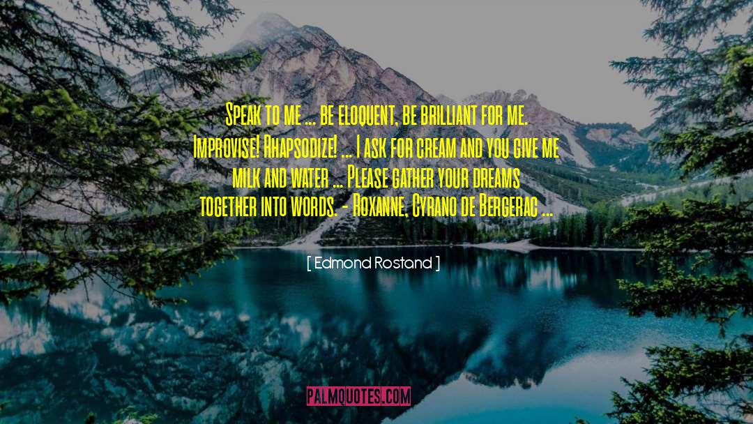 Roxanne quotes by Edmond Rostand