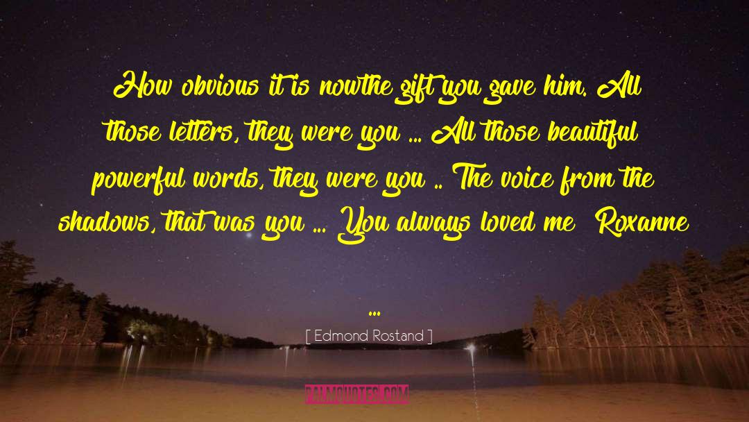 Roxanne quotes by Edmond Rostand
