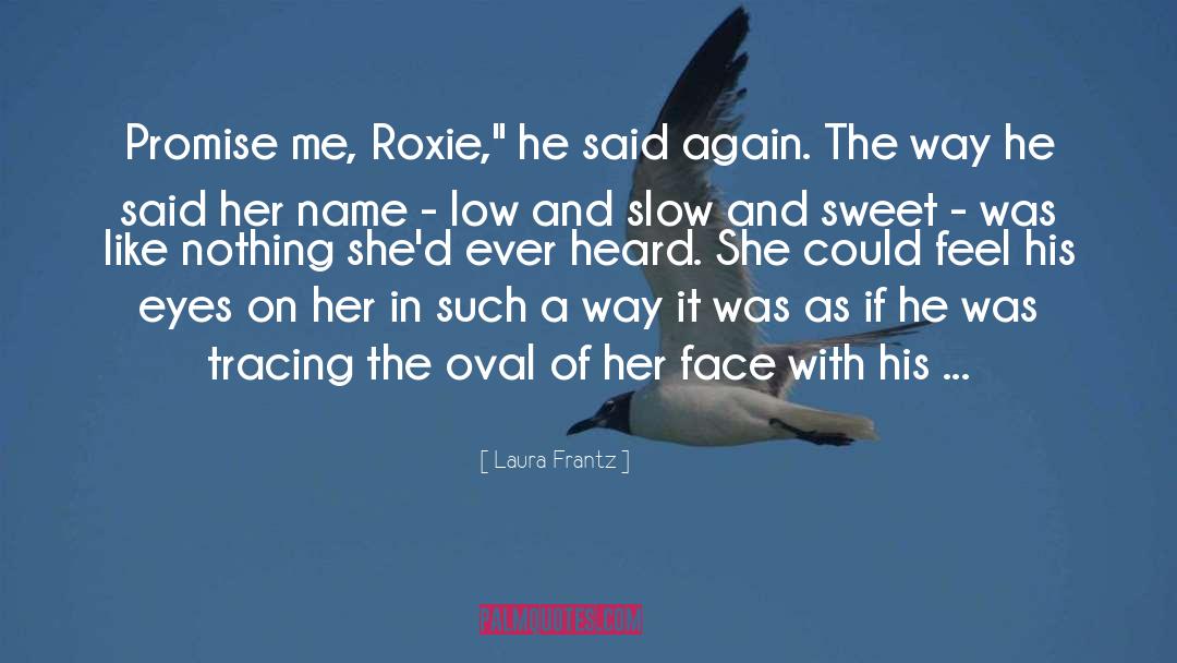 Roxie quotes by Laura Frantz