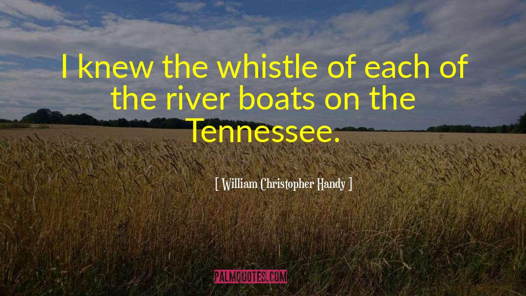 Roxies On The River quotes by William Christopher Handy