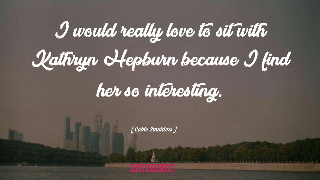 Roy Hepburn quotes by Cobie Smulders