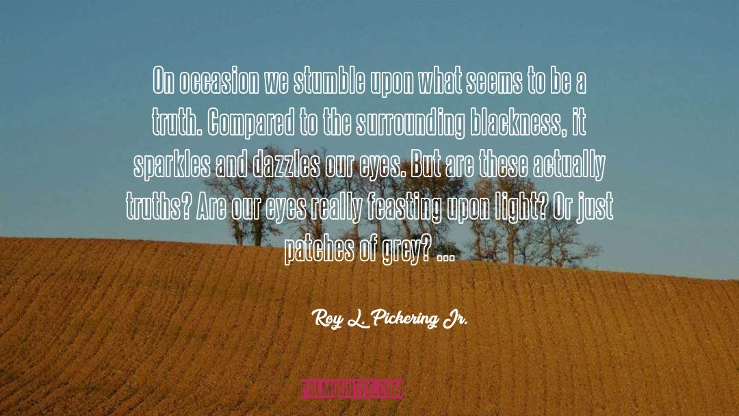 Roy L Pickering Jr quotes by Roy L. Pickering Jr.